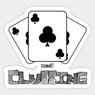 Gone Clubbing Sticker